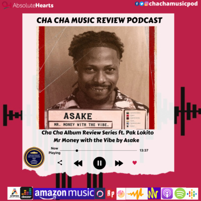 Cha Cha Album Review Series- Mr Money with the Vibe by Asake episode artwork