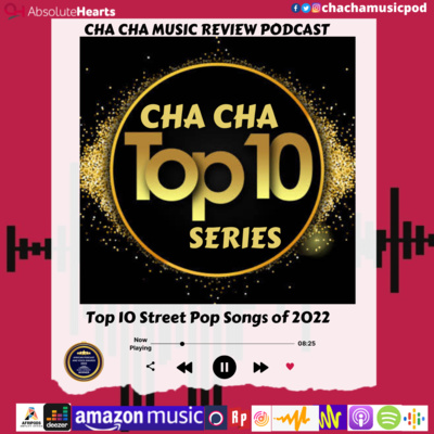 Cha Cha Top 10 Series (Top 10 Street Pop Song of 2022) episode artwork