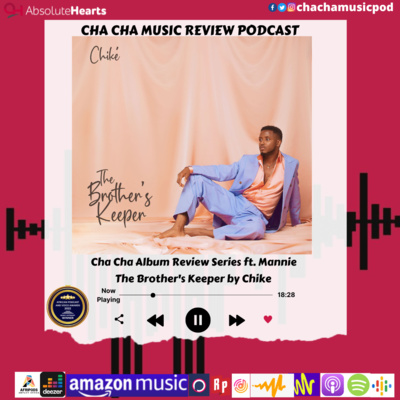 Cha Cha Album Review Series- The Brother's Keeper by Chike episode artwork