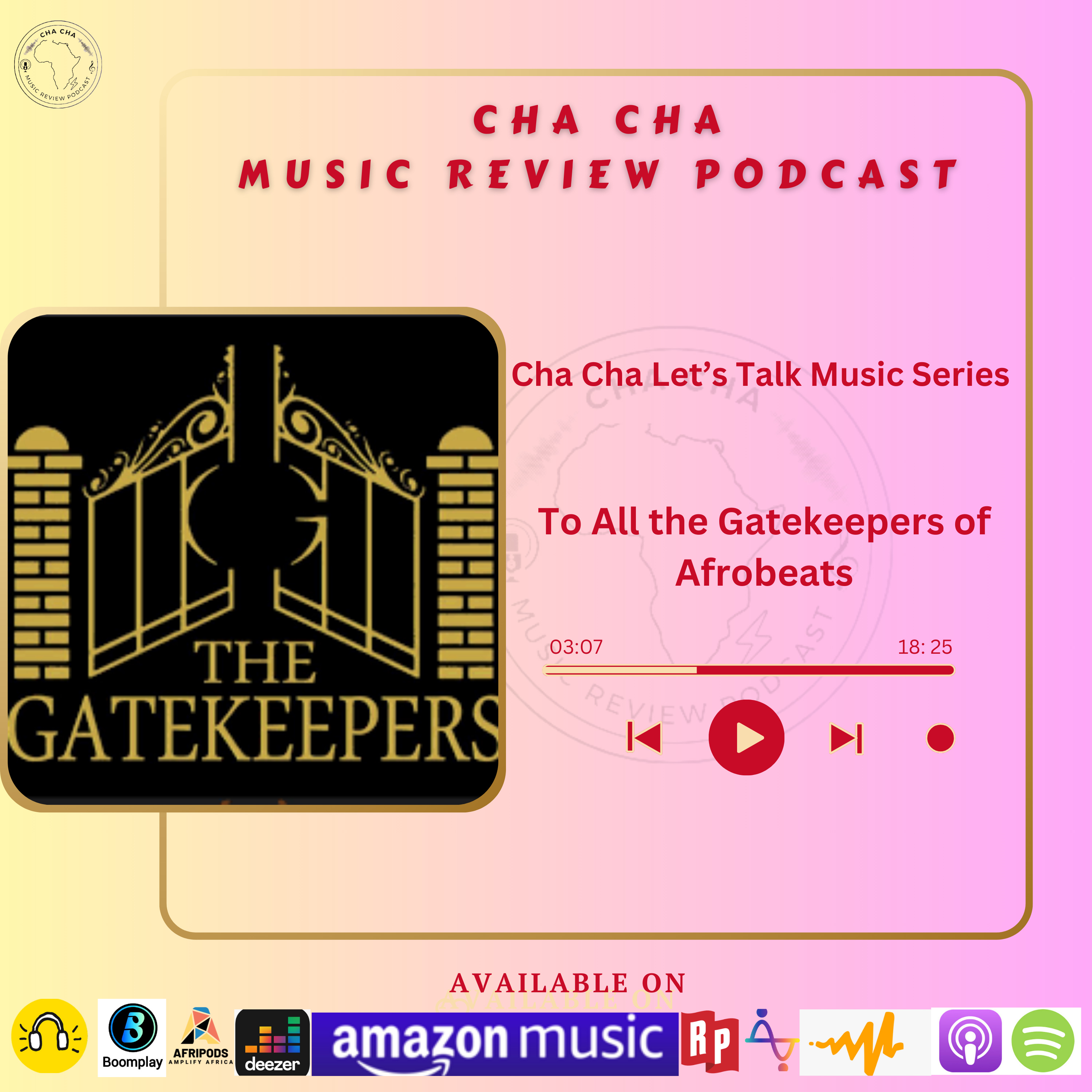 Cha Cha Let's Talk Music Series-To All the Gatekeepers of Afrobeats episode artwork